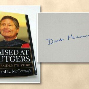 Raised at Rutgers A President's Story Dick Richard